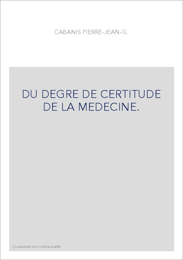 DU DEGRE DE CERTITUDE DE LA MEDECINE.