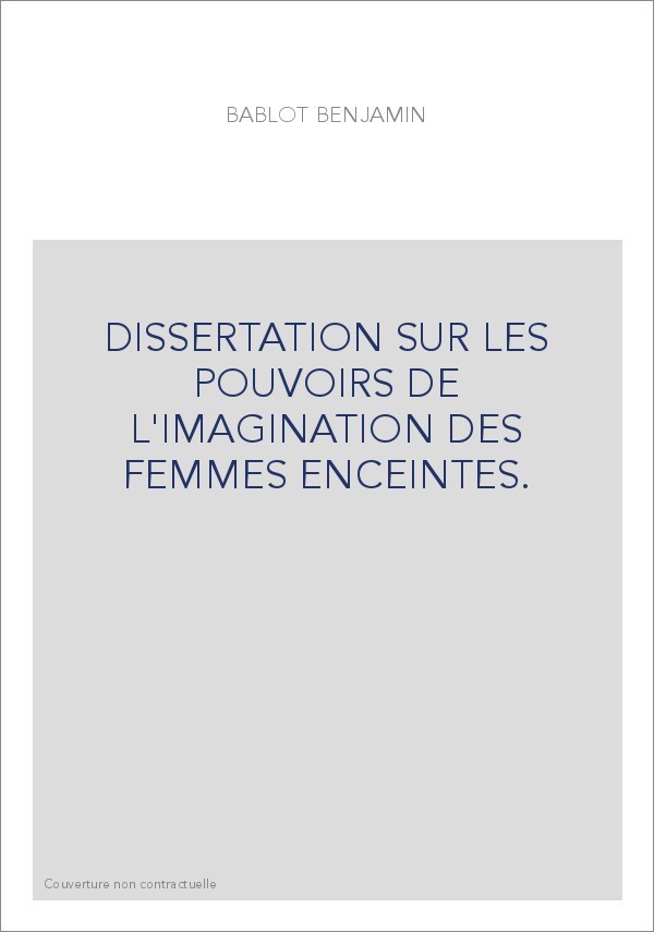 DISSERTATION SUR LES POUVOIRS DE L'IMAGINATION DES FEMMES ENCEINTES.
