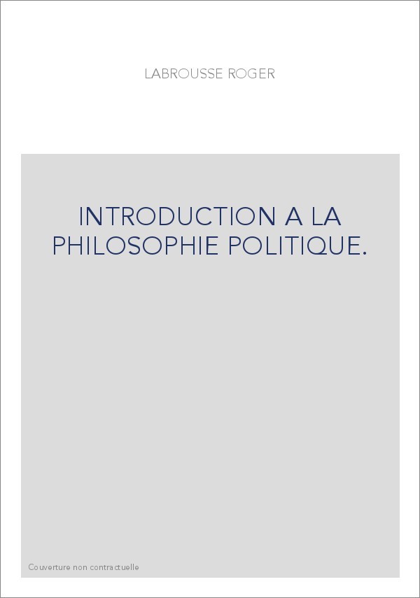 INTRODUCTION A LA PHILOSOPHIE POLITIQUE.