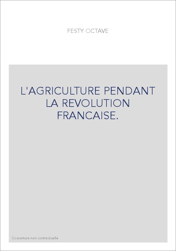 L'AGRICULTURE PENDANT LA REVOLUTION FRANCAISE.