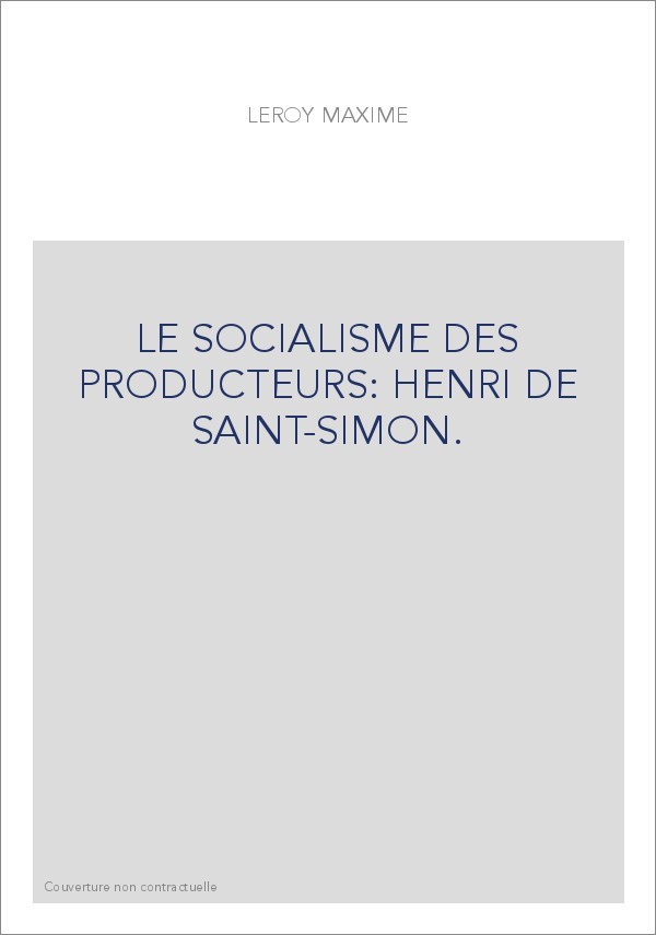 LE SOCIALISME DES PRODUCTEURS: HENRI DE SAINT-SIMON.