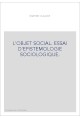 L'OBJET SOCIAL. ESSAI D'EPISTEMOLOGIE SOCIOLOGIQUE.