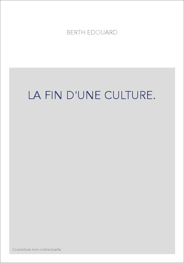 LA FIN D'UNE CULTURE.