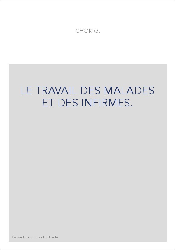 LE TRAVAIL DES MALADES ET DES INFIRMES.