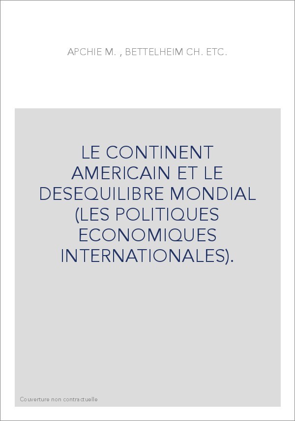 LE CONTINENT AMERICAIN ET LE DESEQUILIBRE MONDIAL (LES POLITIQUES ECONOMIQUES INTERNATIONALES).
