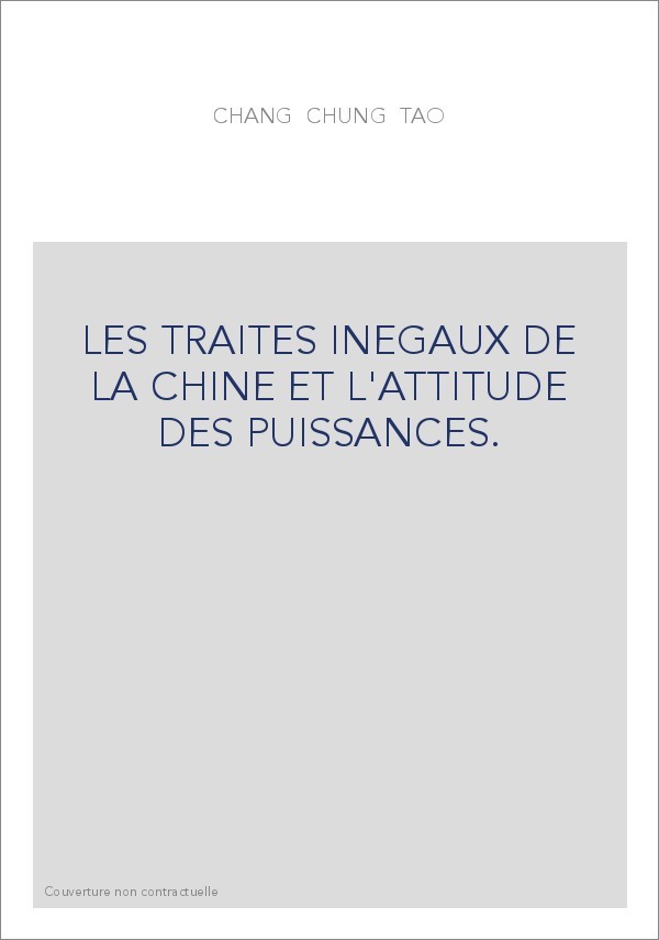 LES TRAITES INEGAUX DE LA CHINE ET L'ATTITUDE DES PUISSANCES.