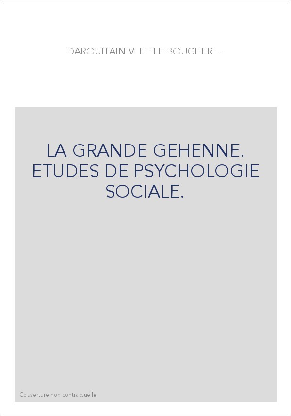 LA GRANDE GEHENNE. ETUDES DE PSYCHOLOGIE SOCIALE.