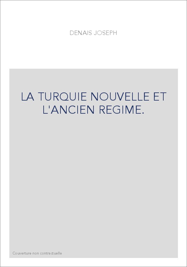 LA TURQUIE NOUVELLE ET L'ANCIEN REGIME.