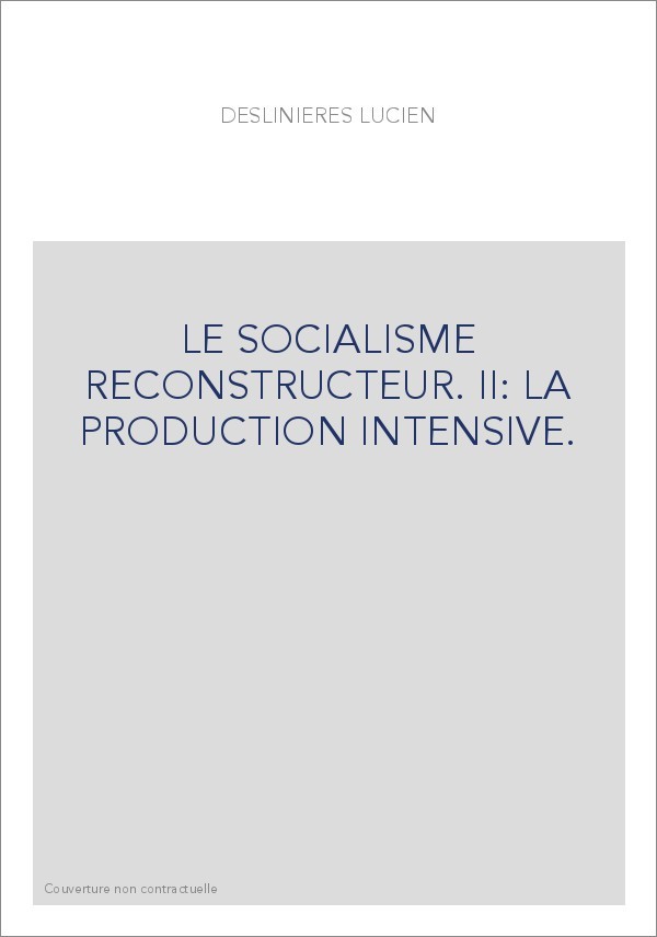 LE SOCIALISME RECONSTRUCTEUR. II: LA PRODUCTION INTENSIVE.