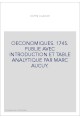 OECONOMIQUES. 1745. PUBLIE AVEC INTRODUCTION ET TABLE ANALYTIQUE PAR MARC AUCUY.