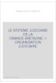 LE SYSTEME JUDICIAIRE DE LA GRANDE-BRETAGNE. I: ORGANISATION JUDICIAIRE.