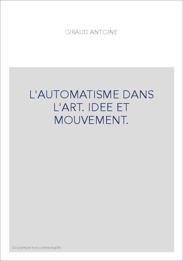 L'AUTOMATISME DANS L'ART. IDEE ET MOUVEMENT.