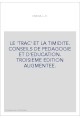 LE 'TRAC' ET LA TIMIDITE. CONSEILS DE PEDAGOGIE ET D'EDUCATION. TROISIEME EDITION AUGMENTEE.