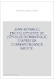 JEAN REYNAUD, ENCYCLOPEDISTE DE L'EPOQUE ROMANTIQUE, D'APRES SA CORRESPONDANCE INEDITE.