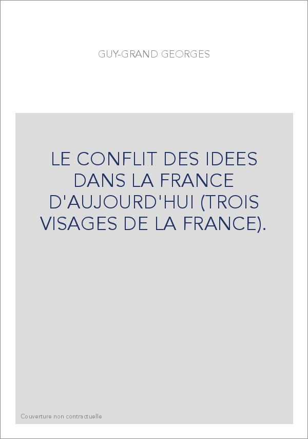 LE CONFLIT DES IDEES DANS LA FRANCE D'AUJOURD'HUI (TROIS VISAGES DE LA FRANCE).