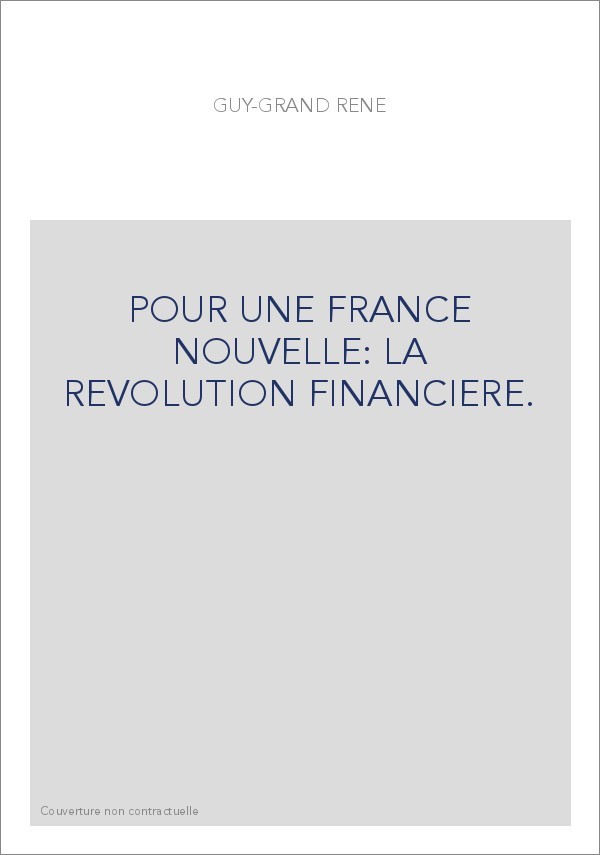 POUR UNE FRANCE NOUVELLE: LA REVOLUTION FINANCIERE.