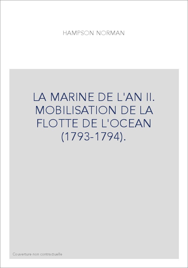 LA MARINE DE L'AN II. MOBILISATION DE LA FLOTTE DE L'OCEAN (1793-1794).