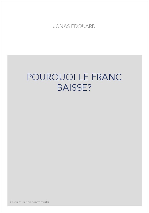 POURQUOI LE FRANC BAISSE?