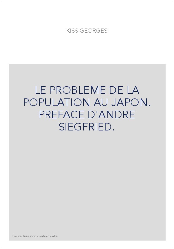 LE PROBLEME DE LA POPULATION AU JAPON. PREFACE D'ANDRE SIEGFRIED.