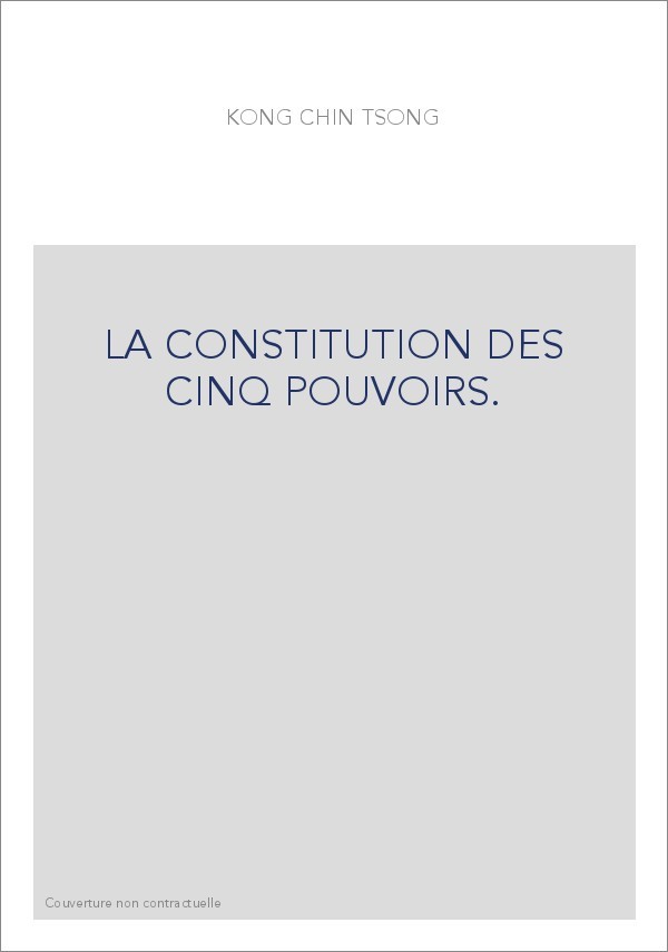 LA CONSTITUTION DES CINQ POUVOIRS.