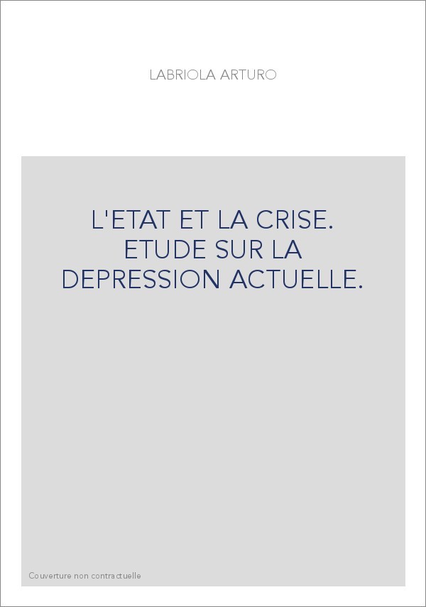 L'ETAT ET LA CRISE. ETUDE SUR LA DEPRESSION ACTUELLE.
