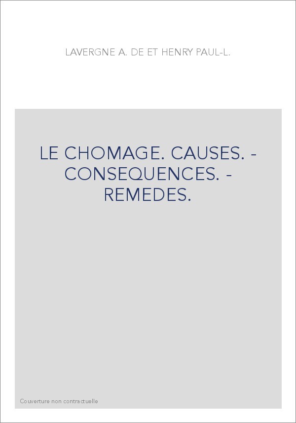LE CHOMAGE. CAUSES. - CONSEQUENCES. - REMEDES.