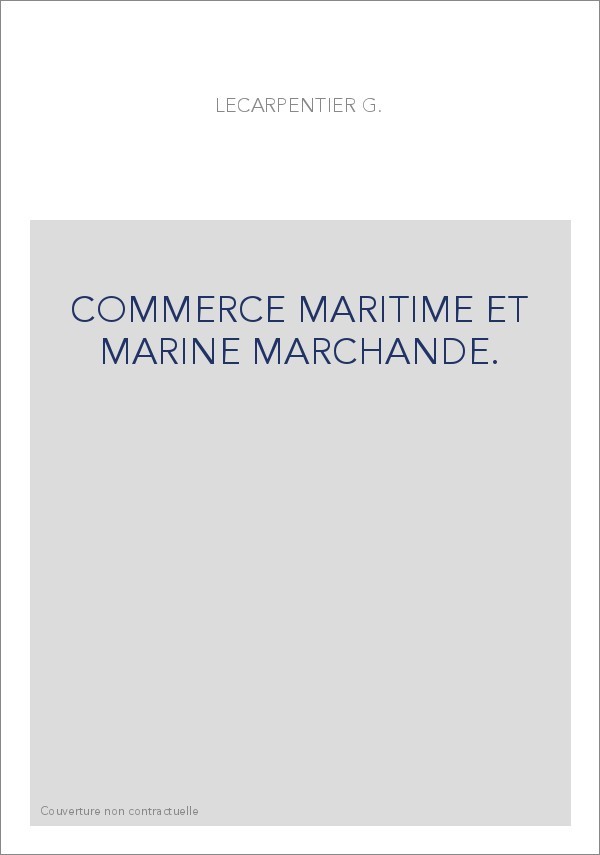 COMMERCE MARITIME ET MARINE MARCHANDE.