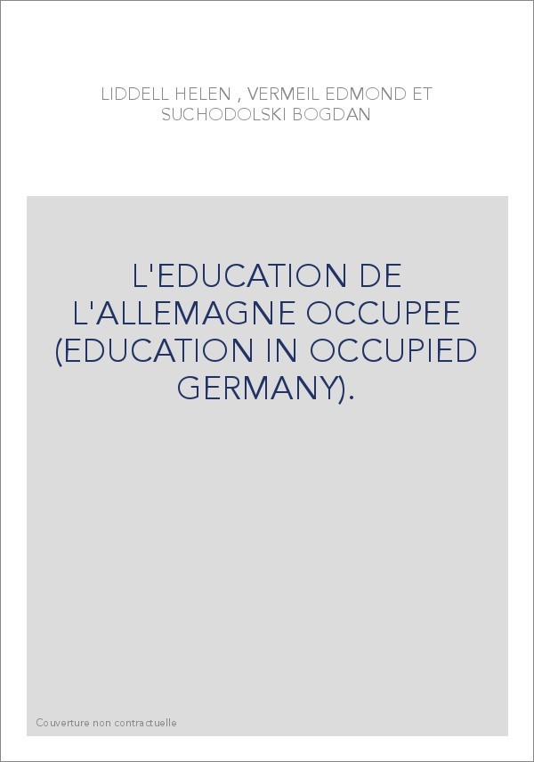 L'EDUCATION DE L'ALLEMAGNE OCCUPEE (EDUCATION IN OCCUPIED GERMANY).