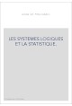 LES SYSTEMES LOGIQUES ET LA STATISTIQUE.