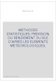 METHODES STATISTIQUES: PREVISION DU RENDEMENT DU BLE D'APRES LES ELEMENTS METEOROLOGIQUES.