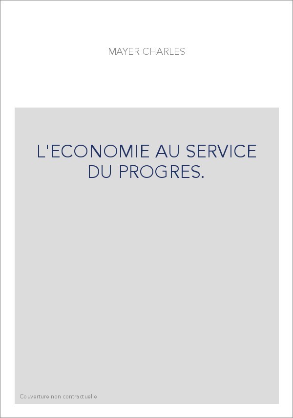 L'ECONOMIE AU SERVICE DU PROGRES.