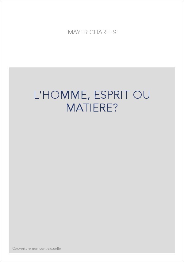 L'HOMME, ESPRIT OU MATIERE?