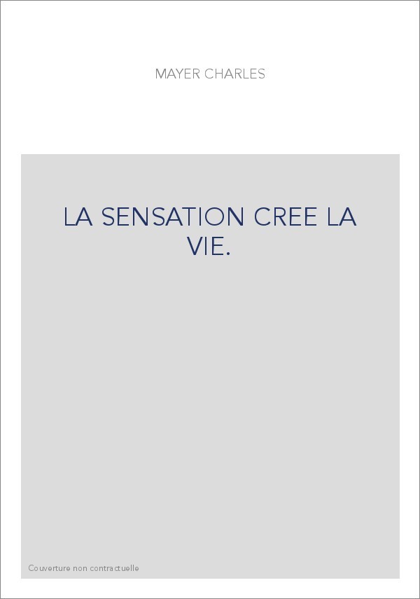 LA SENSATION CREE LA VIE.