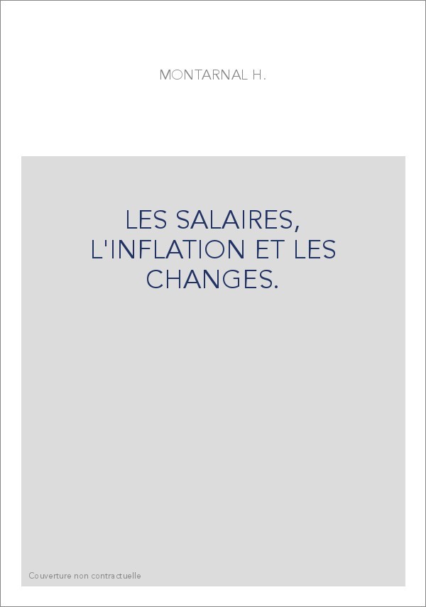 LES SALAIRES, L'INFLATION ET LES CHANGES.