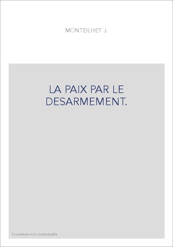 LA PAIX PAR LE DESARMEMENT.