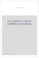 LA GUERRE D'HIER ET L'ARMEE DE DEMAIN.
