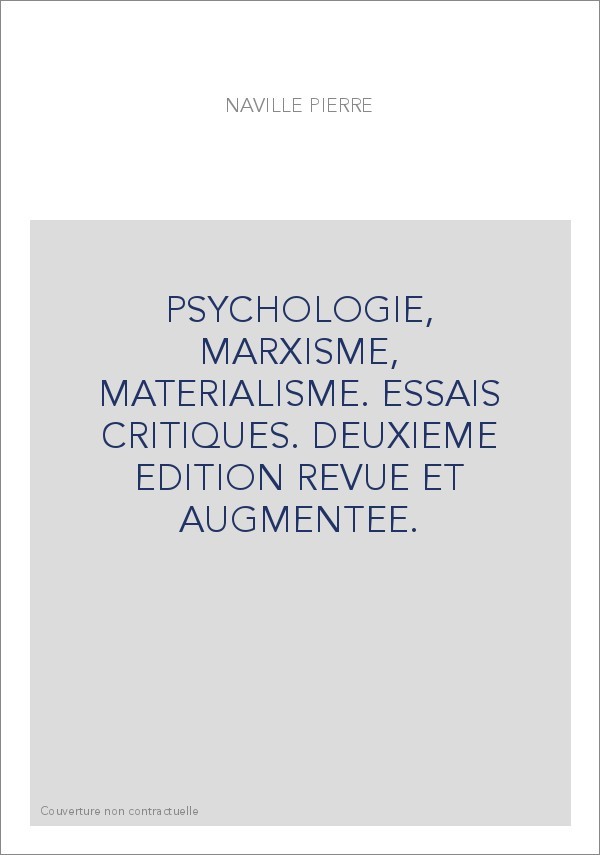 PSYCHOLOGIE, MARXISME, MATERIALISME. ESSAIS CRITIQUES. DEUXIEME EDITION REVUE ET AUGMENTEE.