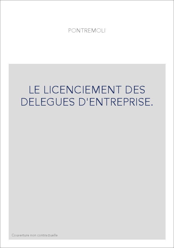 LE LICENCIEMENT DES DELEGUES D'ENTREPRISE.