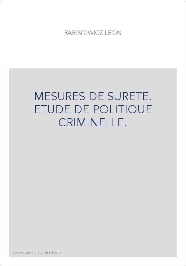 MESURES DE SURETE. ETUDE DE POLITIQUE CRIMINELLE.