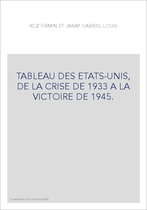 TABLEAU DES ETATS-UNIS, DE LA CRISE DE 1933 A LA VICTOIRE DE 1945.