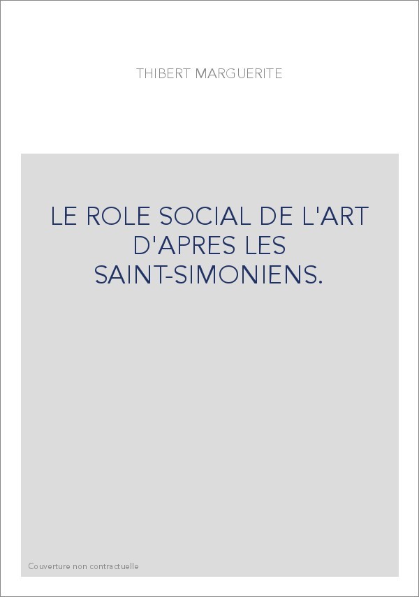 LE ROLE SOCIAL DE L'ART D'APRES LES SAINT-SIMONIENS.