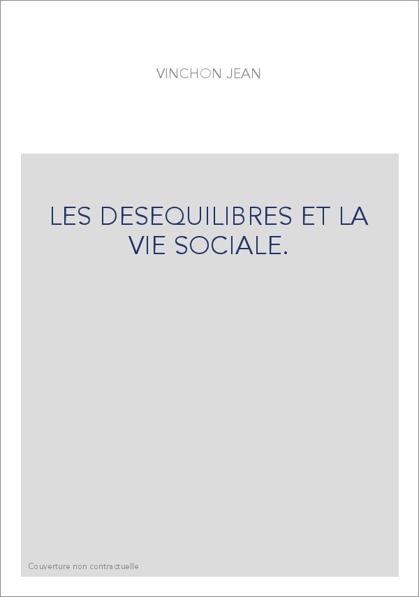 LES DESEQUILIBRES ET LA VIE SOCIALE.