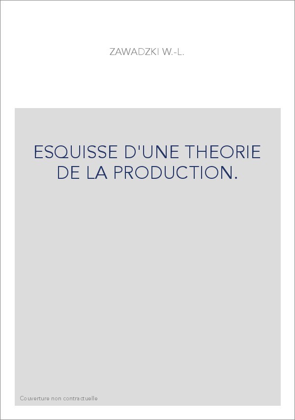 ESQUISSE D'UNE THEORIE DE LA PRODUCTION.