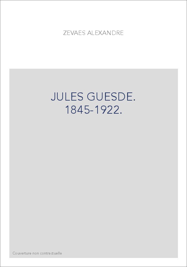 JULES GUESDE. 1845-1922.