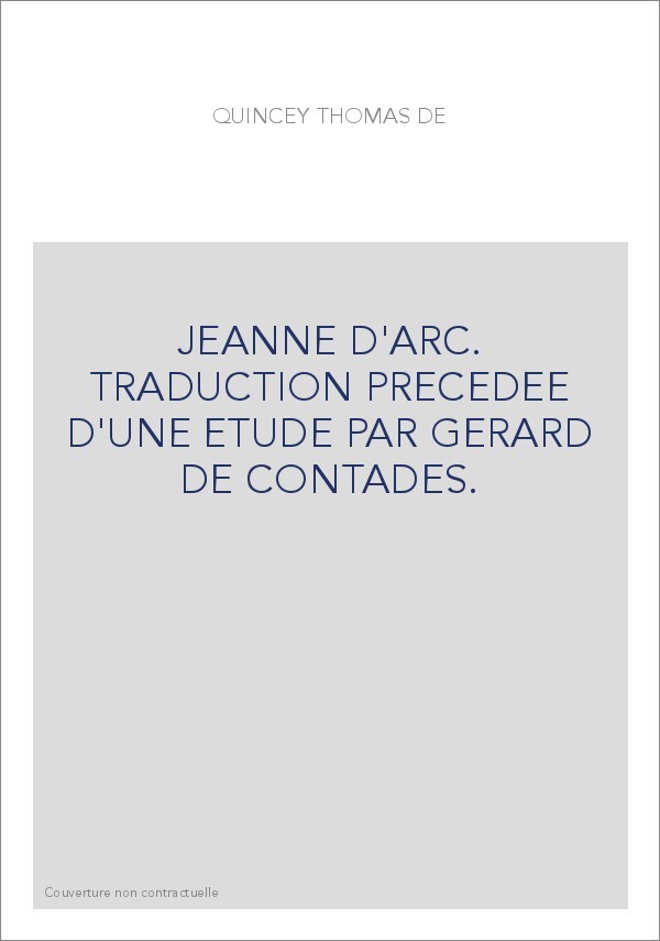 JEANNE D'ARC. TRADUCTION PRECEDEE D'UNE ETUDE PAR GERARD DE CONTADES.