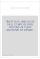 TRAITE SUR L'AMOUR DE DIEU, COMPOSE VERS 1430 PAR UN CLERC ANONYME DE VIENNE.