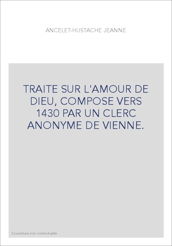 TRAITE SUR L'AMOUR DE DIEU, COMPOSE VERS 1430 PAR UN CLERC ANONYME DE VIENNE.