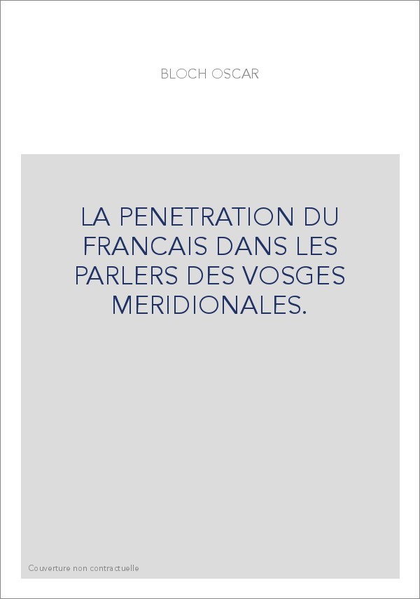 LA PENETRATION DU FRANCAIS DANS LES PARLERS DES VOSGES MERIDIONALES.