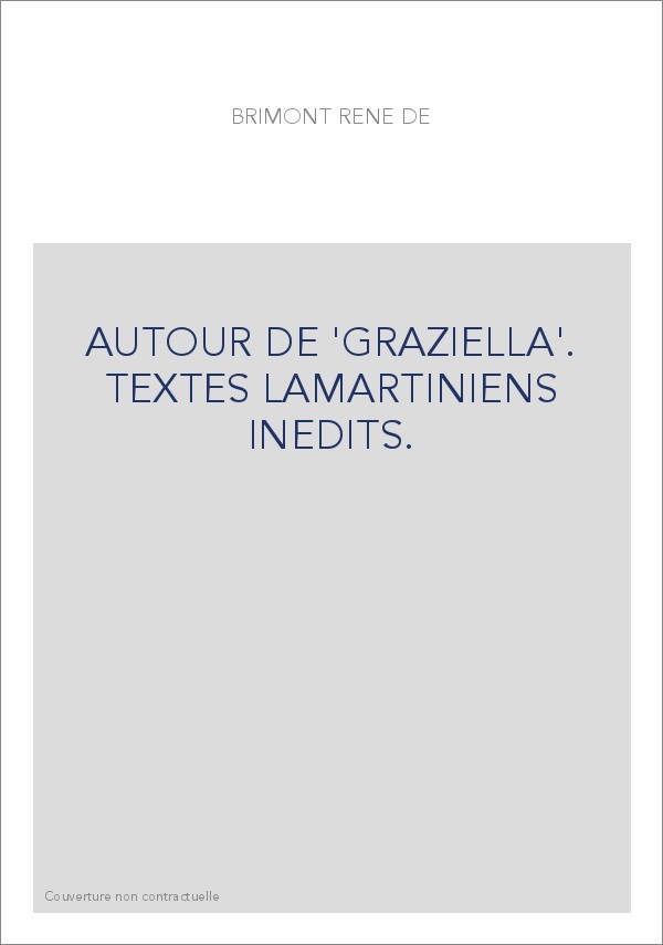 AUTOUR DE 'GRAZIELLA'. TEXTES LAMARTINIENS INEDITS.