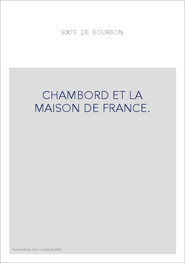 CHAMBORD ET LA MAISON DE FRANCE.
